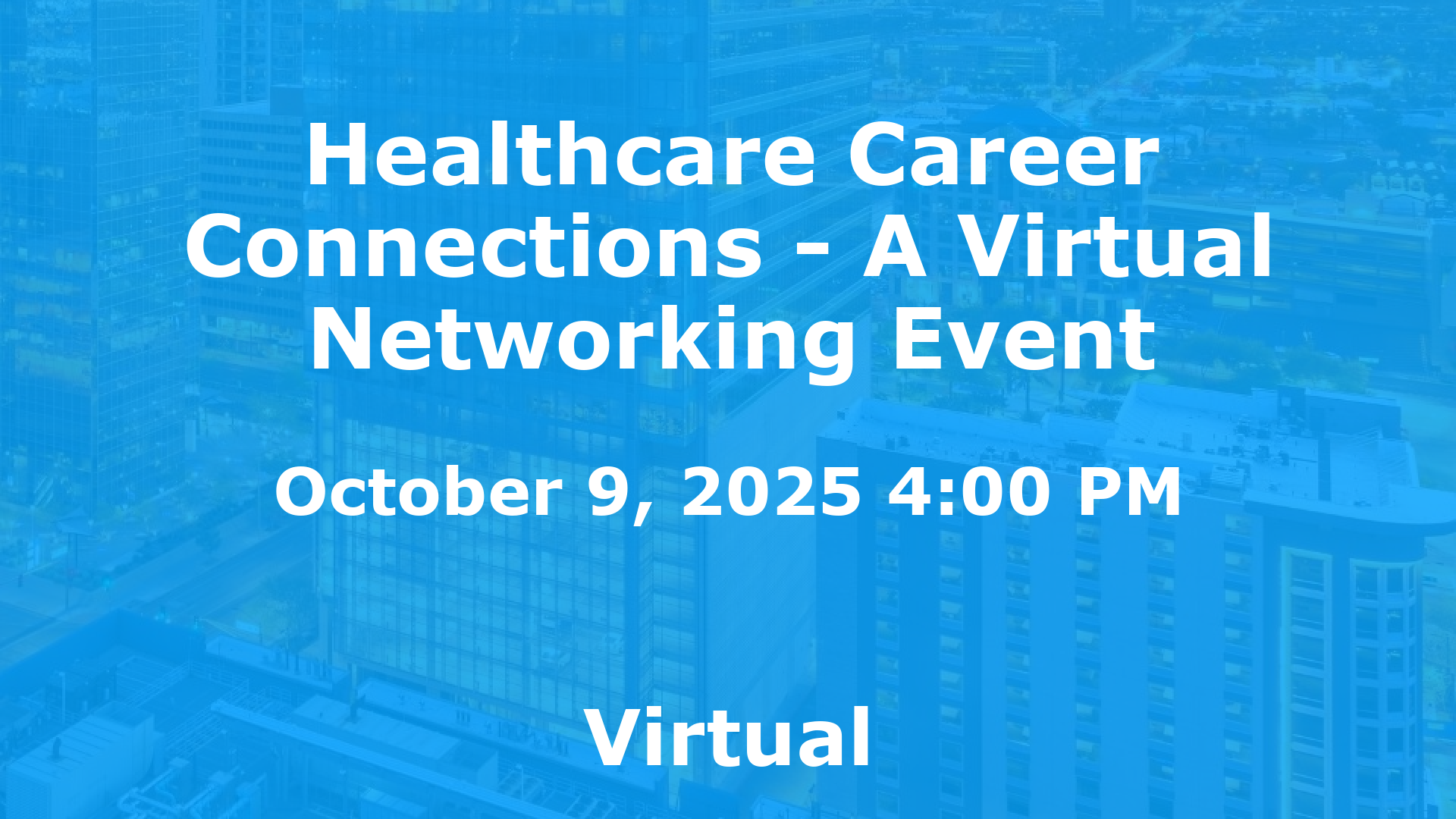 Healthcare Career Connections - A Virtual Networking Event event image